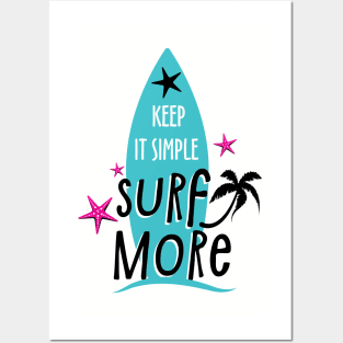 Keep It Simple Surf More, Summer Design Posters and Art